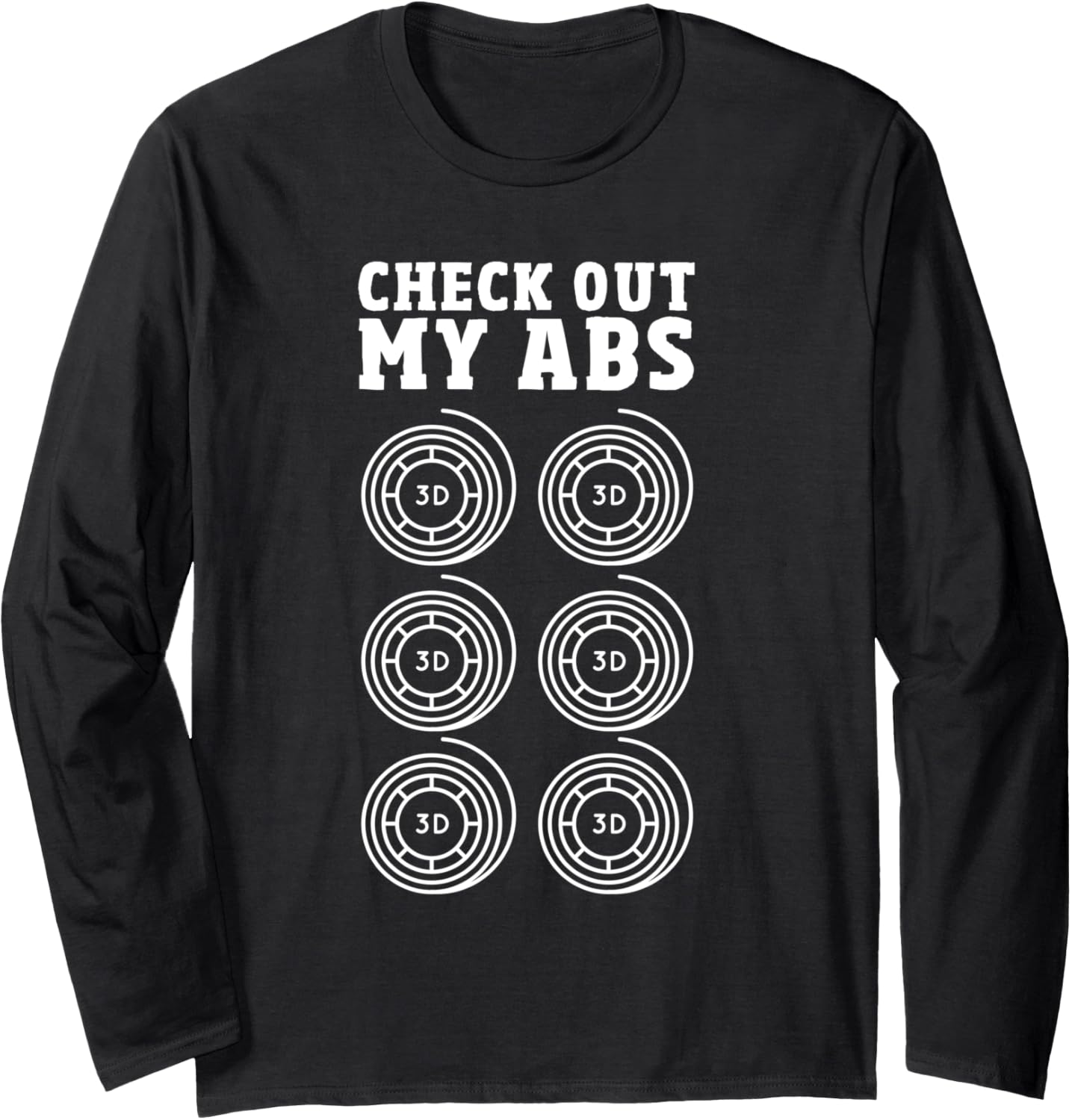 3D Printer Enthusiast Funny 3D Printing Check Out My Abs Long Sleeve