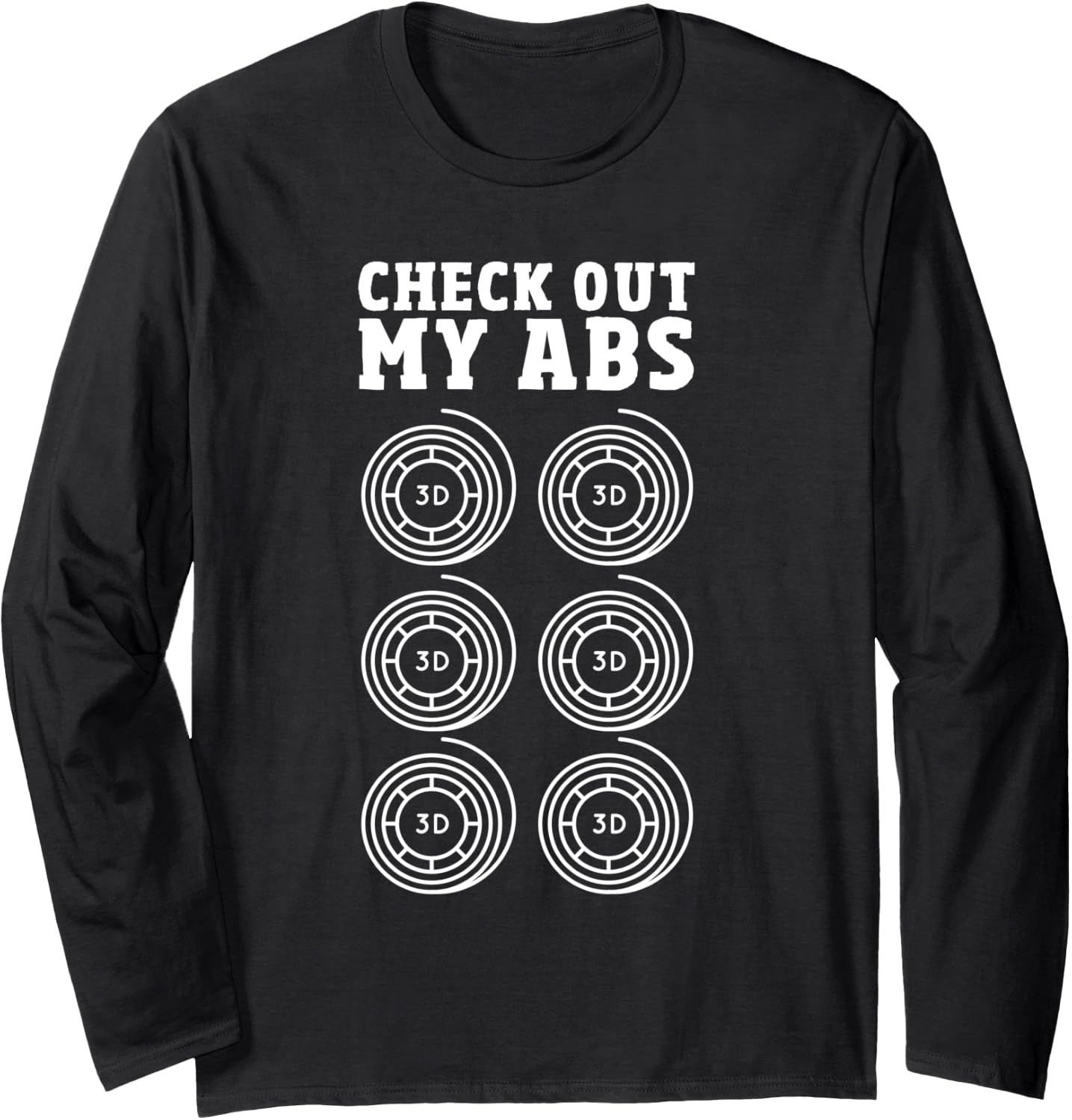 3D Printer Enthusiast Funny 3D Printing Check Out My Abs Long Sleeve