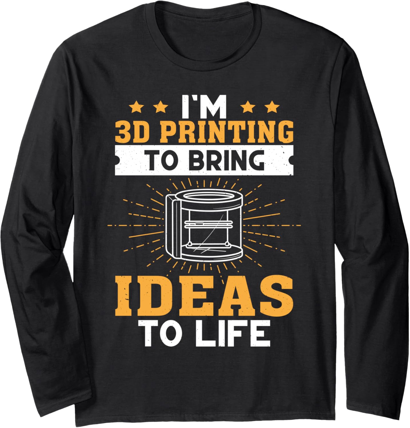 Bringing Ideas To Life 3D Printing Design Cad Operator Long Sleeve