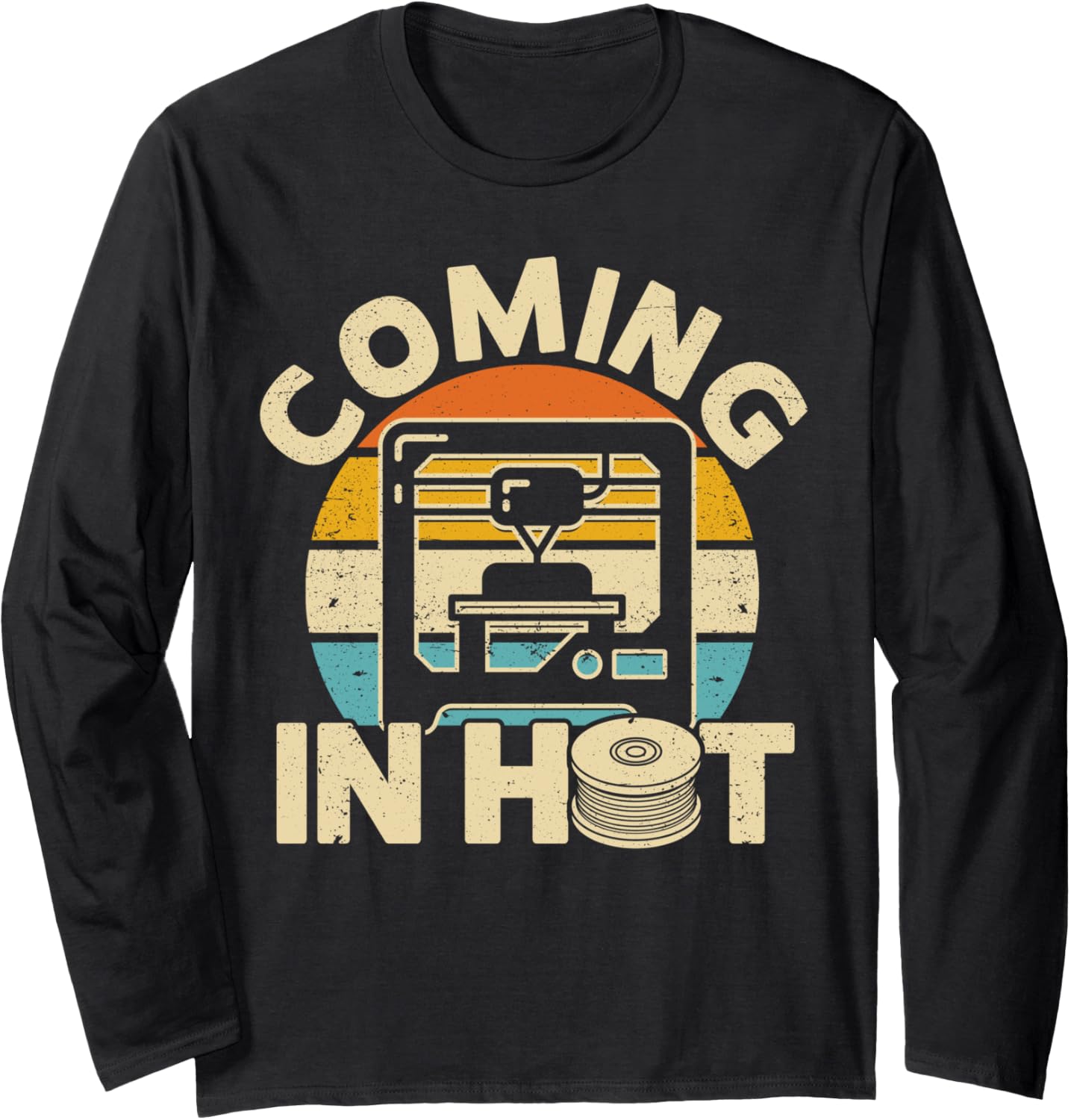 3D Printer Coming In Hot 3D Printing Filament Long Sleeve