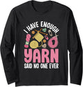 Funny Knitting Quote with Yarn Elements Long Sleeve