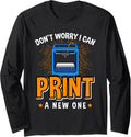 Dont Worry I Can Print A New One 3D Printer Design Long
