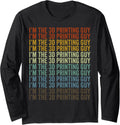 Im 3D Printing Guy 3D Printer 3D Printing Long Sleeve