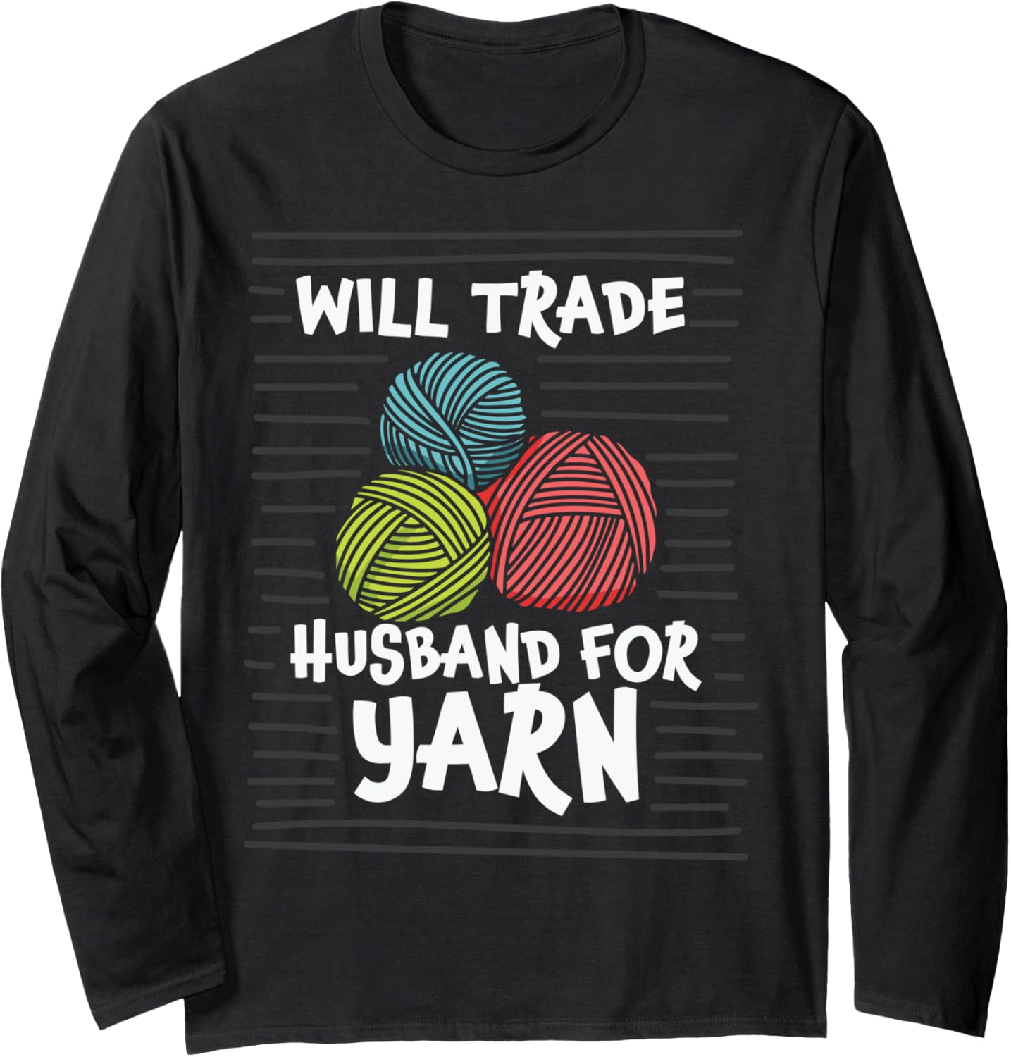 Will Trade Husband for Yarn Knitting Long Sleeve