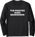 Printer Goes Brrrr Stock Market Money Printing Machine Long Sleeve