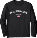 Rejecting Kings Since 1776 Hand Grip Design Long Sleeve