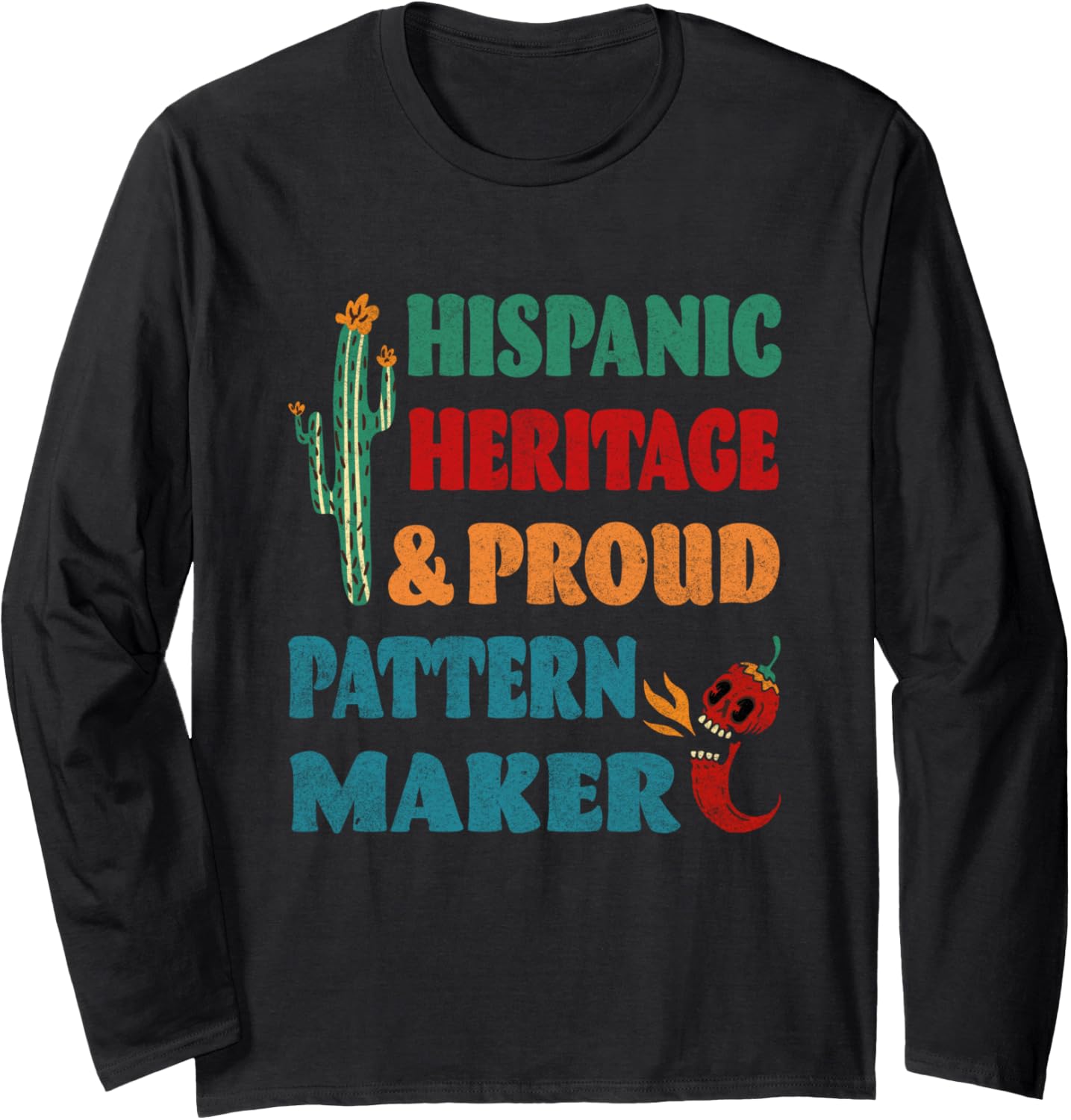 Hispanic Heritage & Proud Pattern Maker Long Sleeve
