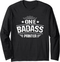 One Badass Printer Work Long Sleeve