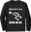 Money Printer Gun Go Brrr Funny Federal Reserve Strip Club Long Sleeve