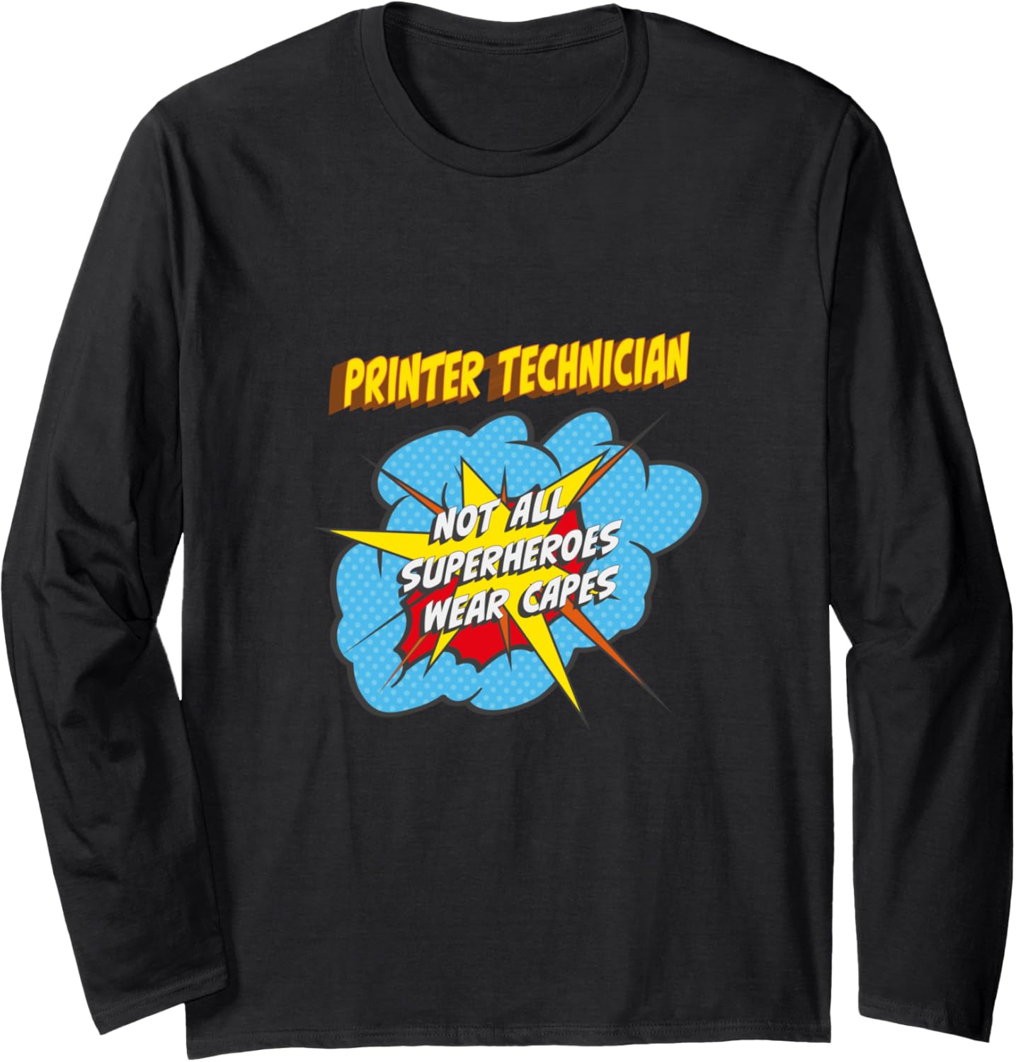 Printer Technician Funny Superhero Job Long Sleeve