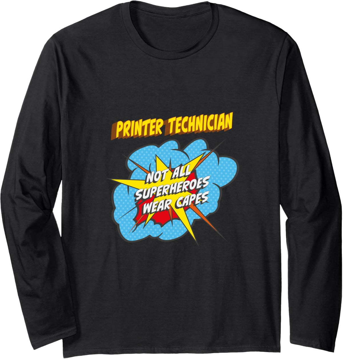 Printer Technician Funny Superhero Job Long Sleeve