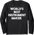 World's Best Instrument Maker Long Sleeve