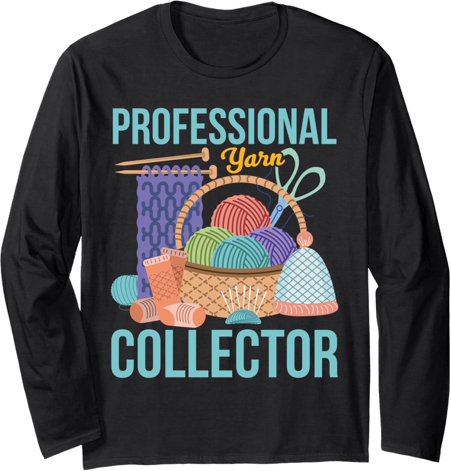 PROFESSIONAL YARN COLLECTOR Yarn Collection Yarn Hoarder Long Sleeve