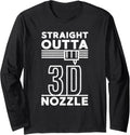 Straight Outta Nozzle 3D Printer 3D Printing Long Sleeve