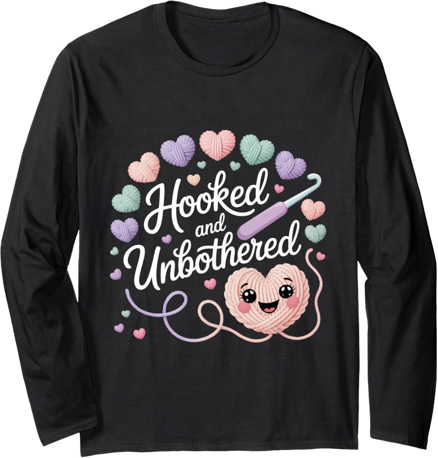 Hooked and Unbothered Chill Crochet Mood Yarn Lovers Crafter Long Sleeve