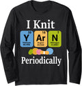 I Knit Yarn Periodically Funny Knitting Science Long Sleeve