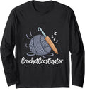 Crochetcrastinator Funny Crochet Hobby Crafters Yarn Life Long Sleeve