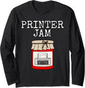 Printer Jam Office Funny Long Sleeve