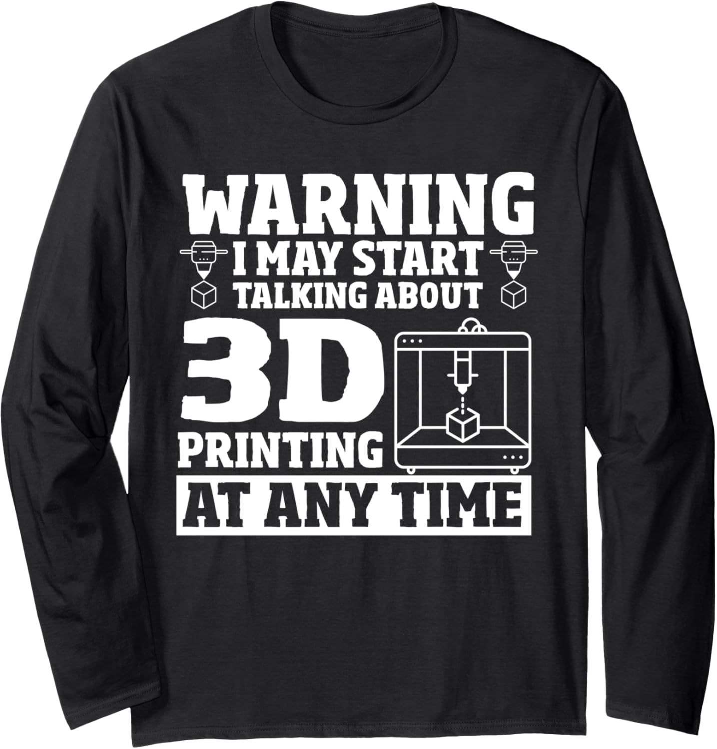 3D Printer Enthusiast Funny 3D Printing Machine 3D Printer Long Sleeve