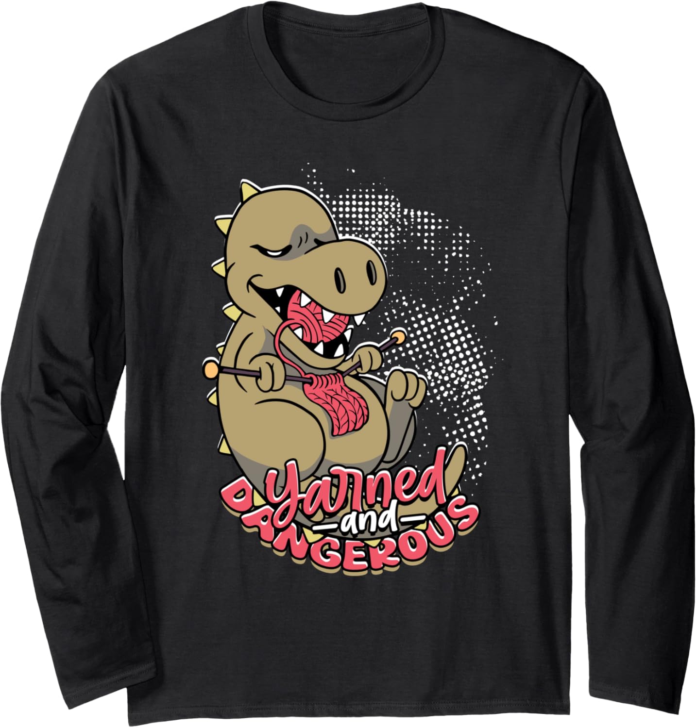 Knitting Yarn Knitter Yarned and dangerous Long Sleeve