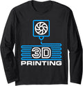 3D Printing Extruder Nozzle Filament I Love 3D Printers Long Sleeve