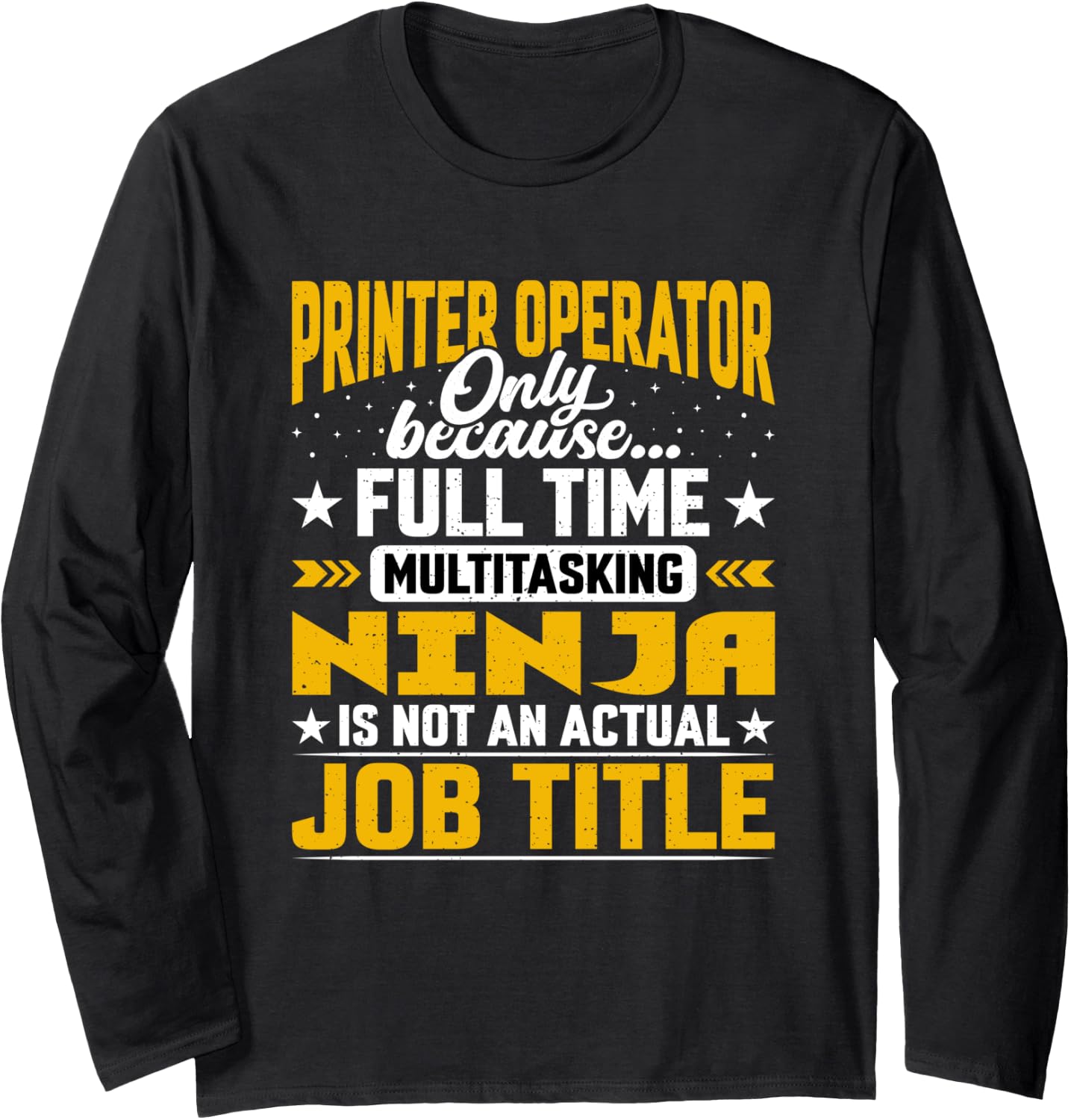 Funny Printer Operator Job Title Long Sleeve
