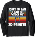 Sorry Im Late Had To Watch My 3D Printer Men Printing Love