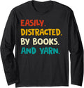 Easily Distracted by Knitting Books And Yarn Quote Reader Long Sleeve