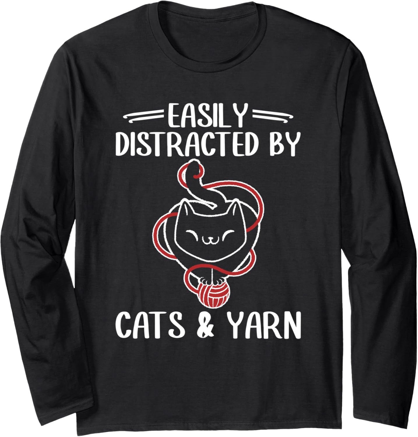 Easily Distracted By Cats & Yarn Knitting Yarn Crocheting Long Sleeve