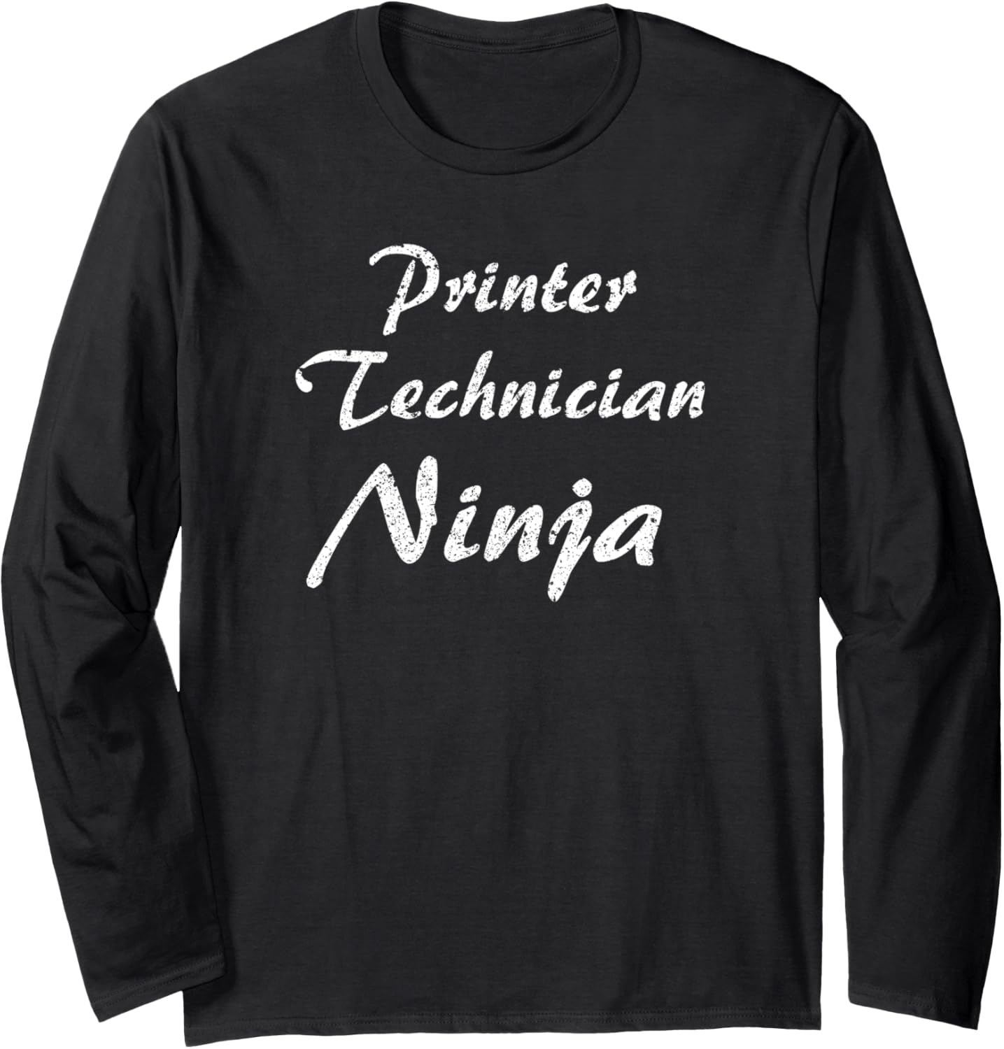 Printer Technician Tshirt Job Occupation Funny Work Title Long Sleeve