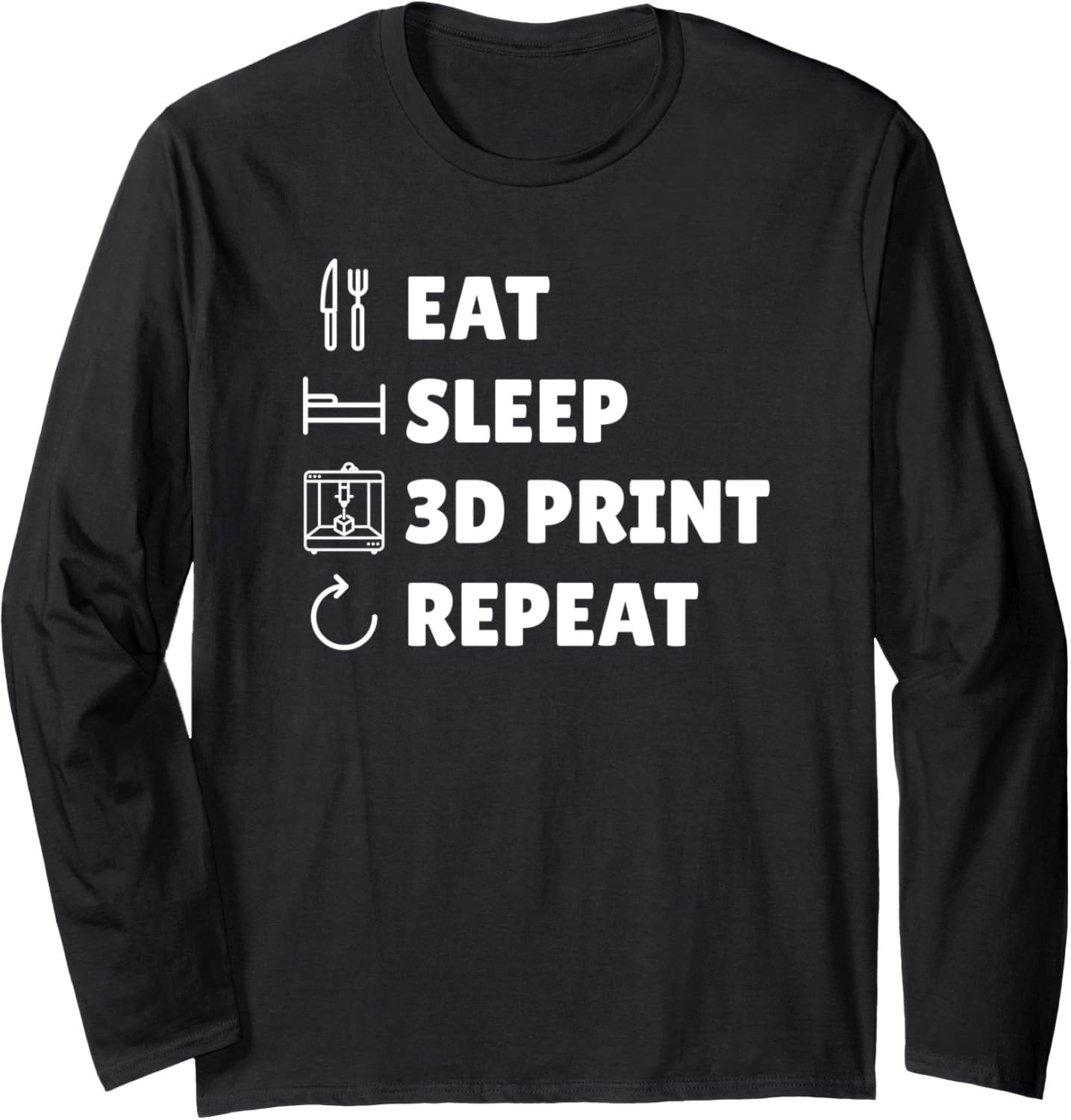 Funny 3D Printing Art 3D Printer Designer Eat Sleep 3D Print Long