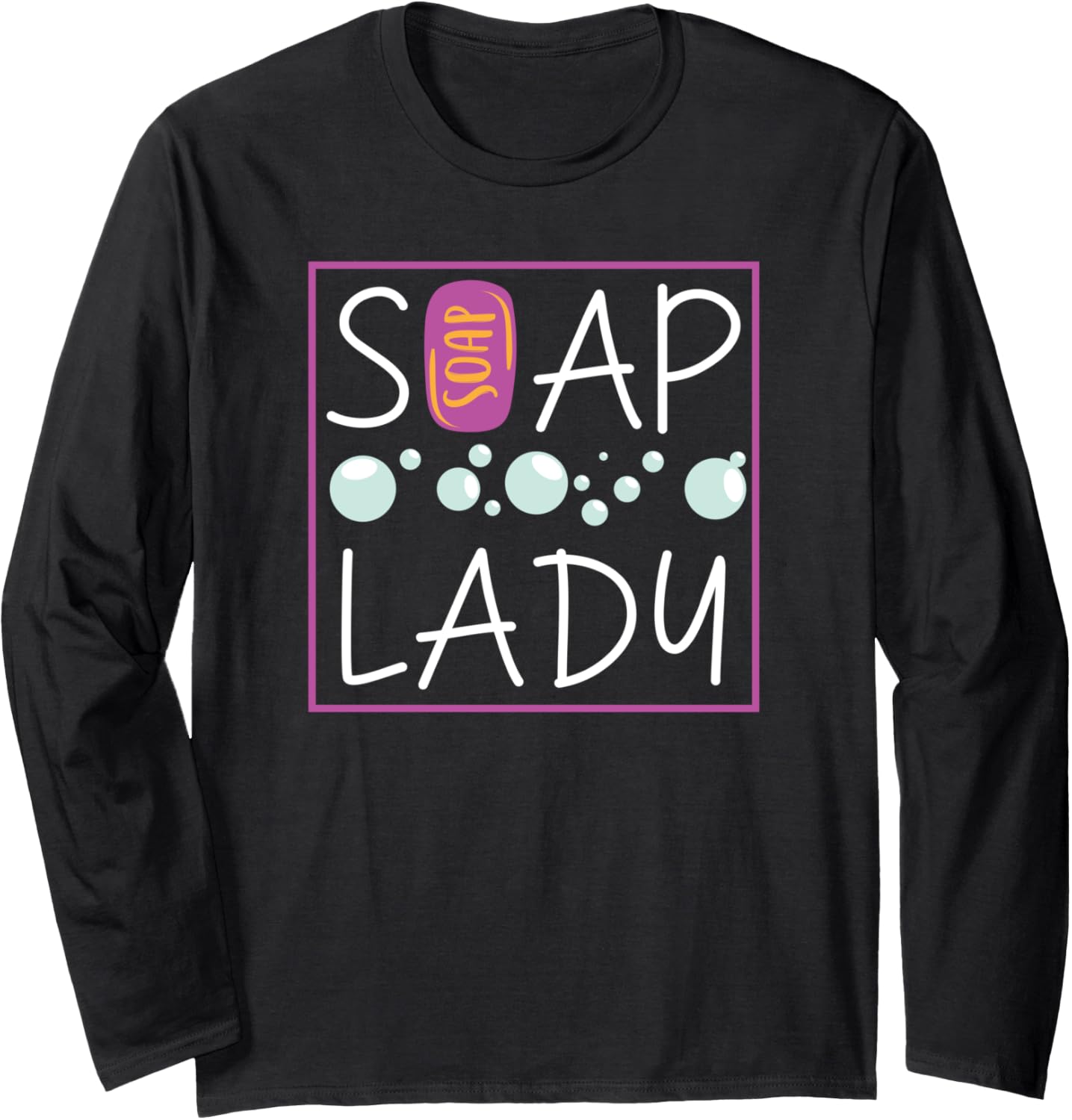 Soap Lady Soap Making Soap Maker Long Sleeve