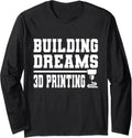 Building Dreams 3D Printing 3D Printer Long Sleeve