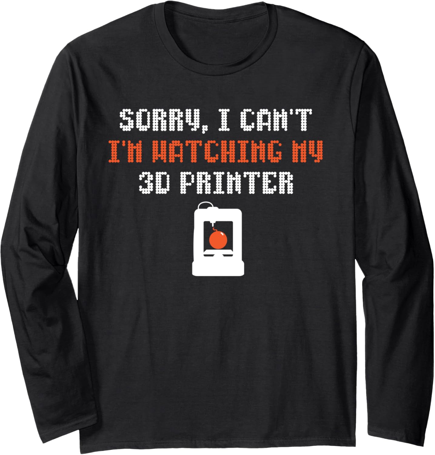 Cute 3D Printer Design 3D Printing Lover Long Sleeve