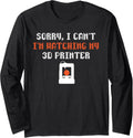Funny 3D Printer Excuse Introverts Design Long Sleeve