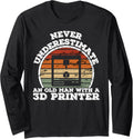 Old Man With A 3D Printer Funny 3D Printing Long Sleeve