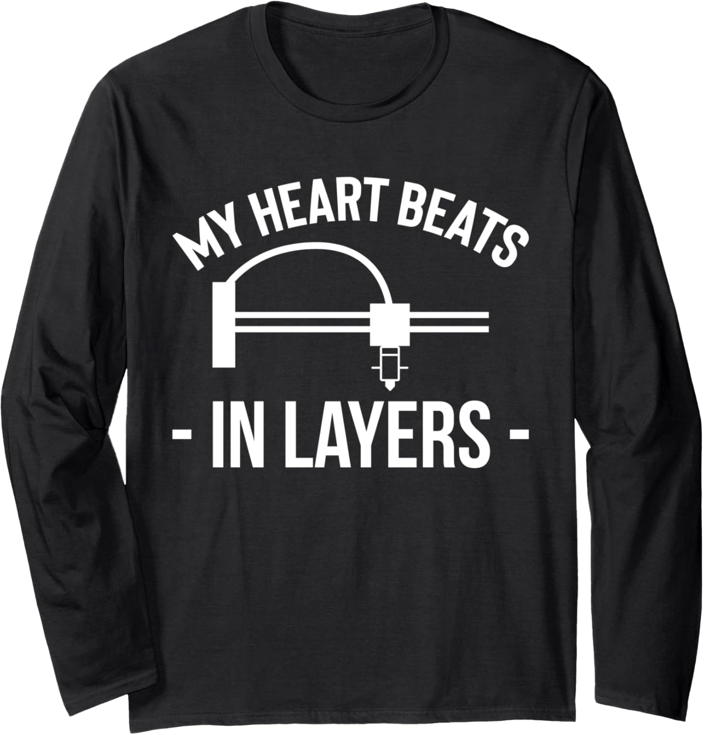 My Heart Beats In Layers 3D Printer Printing Long Sleeve