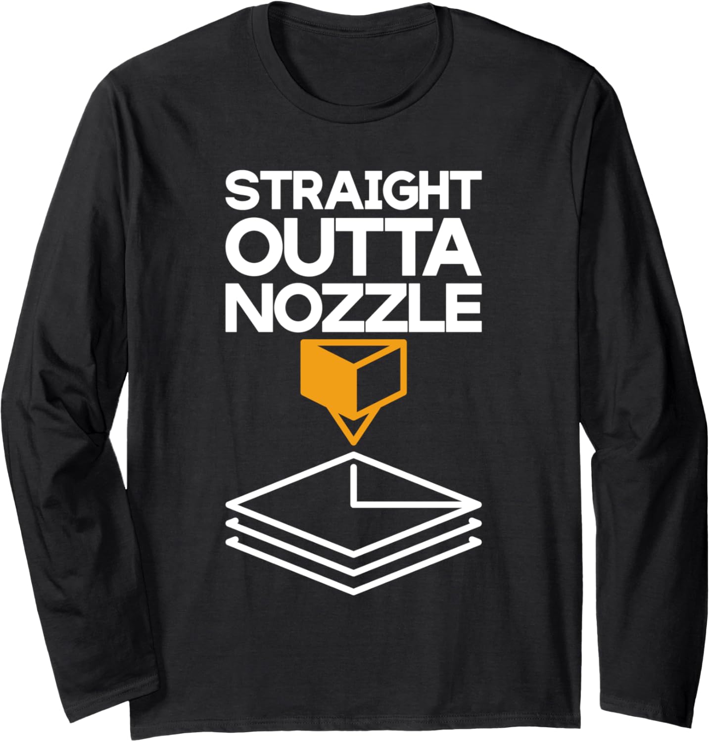 Straight Outta Nozzle 3D Printing Funny 3D Printer Nerds Long Sleeve