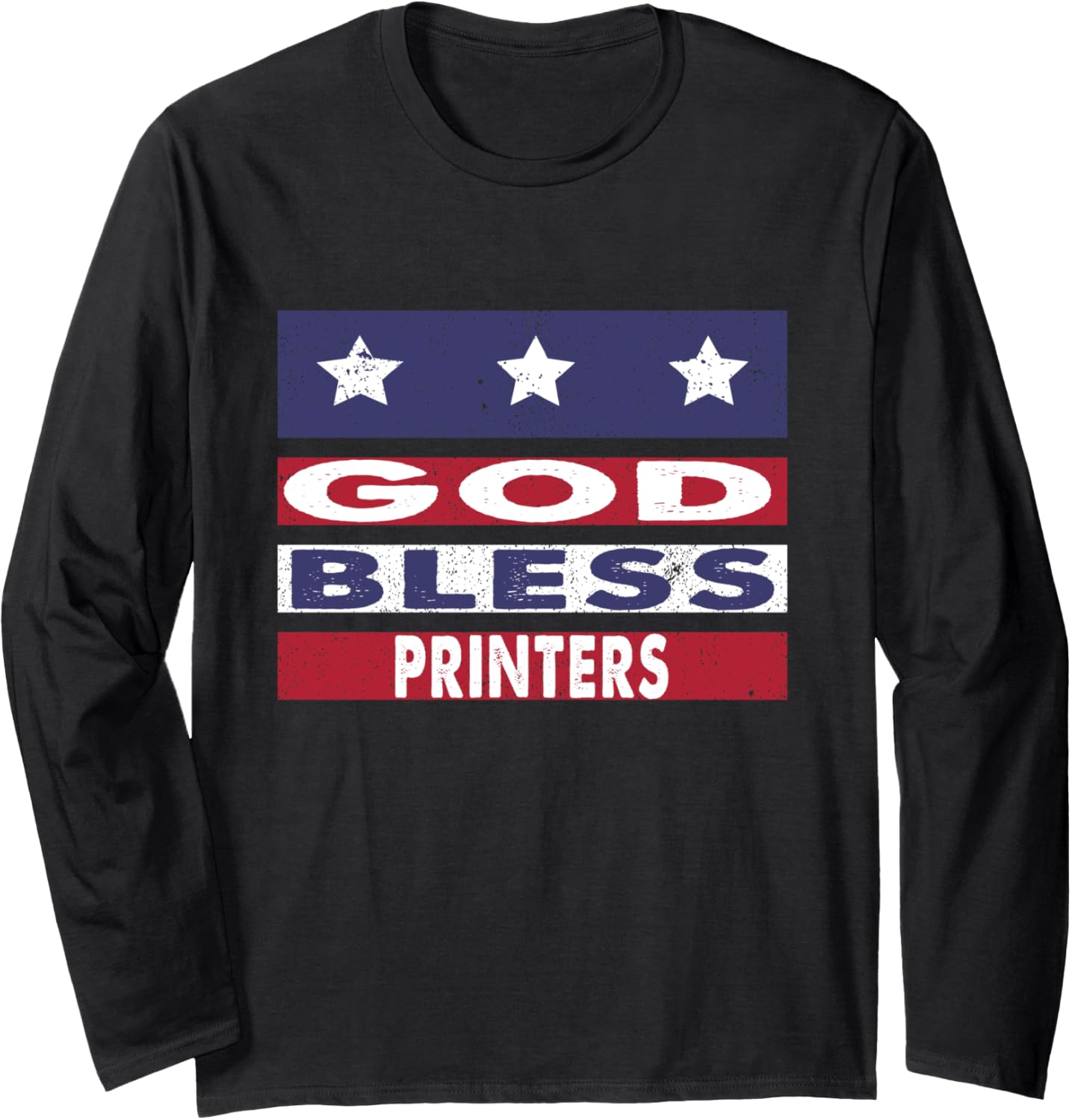 God Bless Printers Patriotic Christian Retirement Long Sleeve
