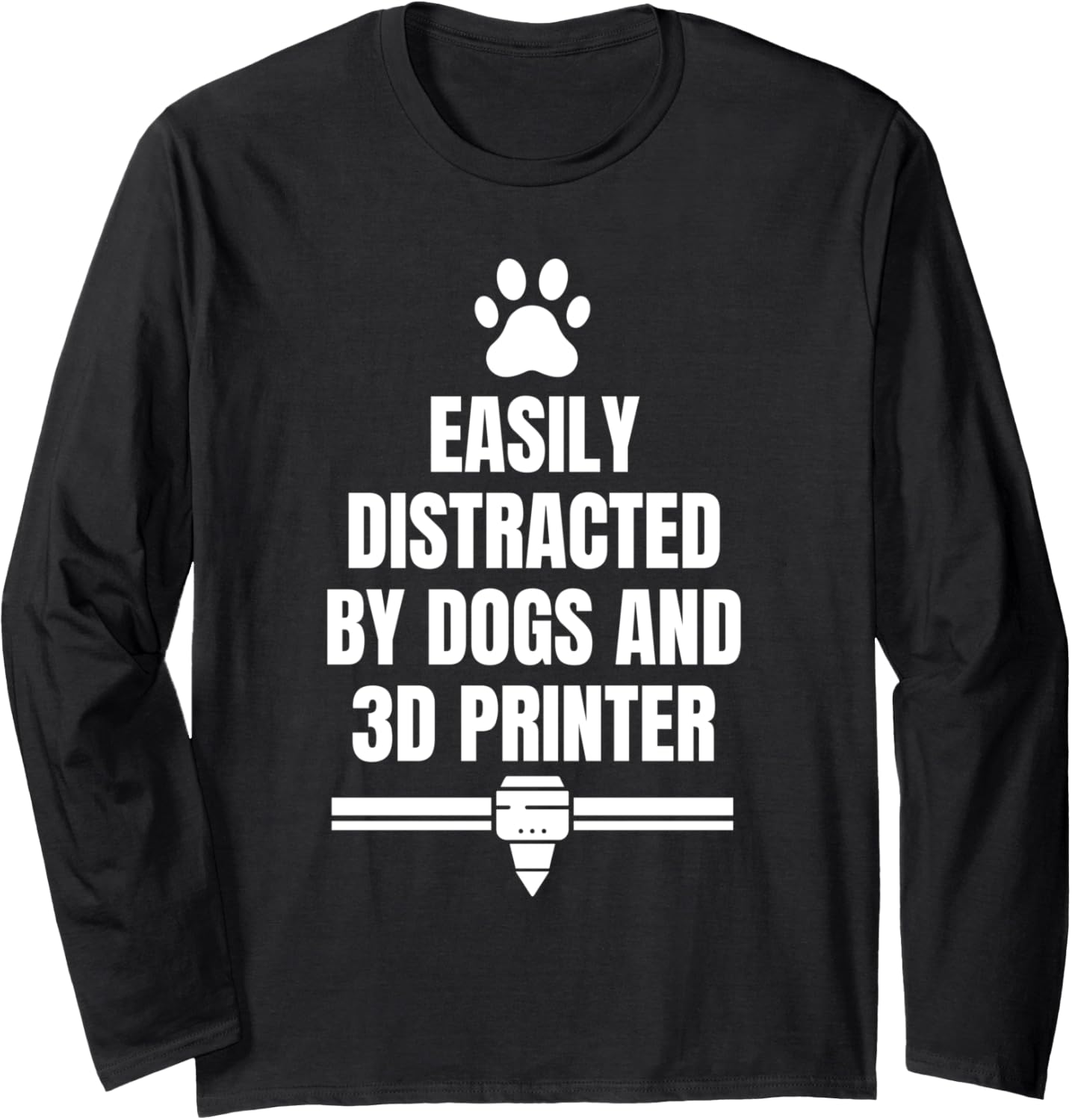 Easily Distracted By Dogs 3D Printer Pets Long Sleeve