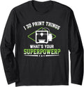 I 3D Print Things Machine Filament 3D Printing 3D Print Long Sleeve