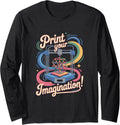 3D Printing Print Your Imagination Innovation Long Sleeve