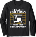 I Make Cool Things What U2019S Your Superpower Funny 3D Printing Long