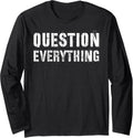 Question Everything Libertarian Usa Conspiracy Theory Ancap Long Sleeve