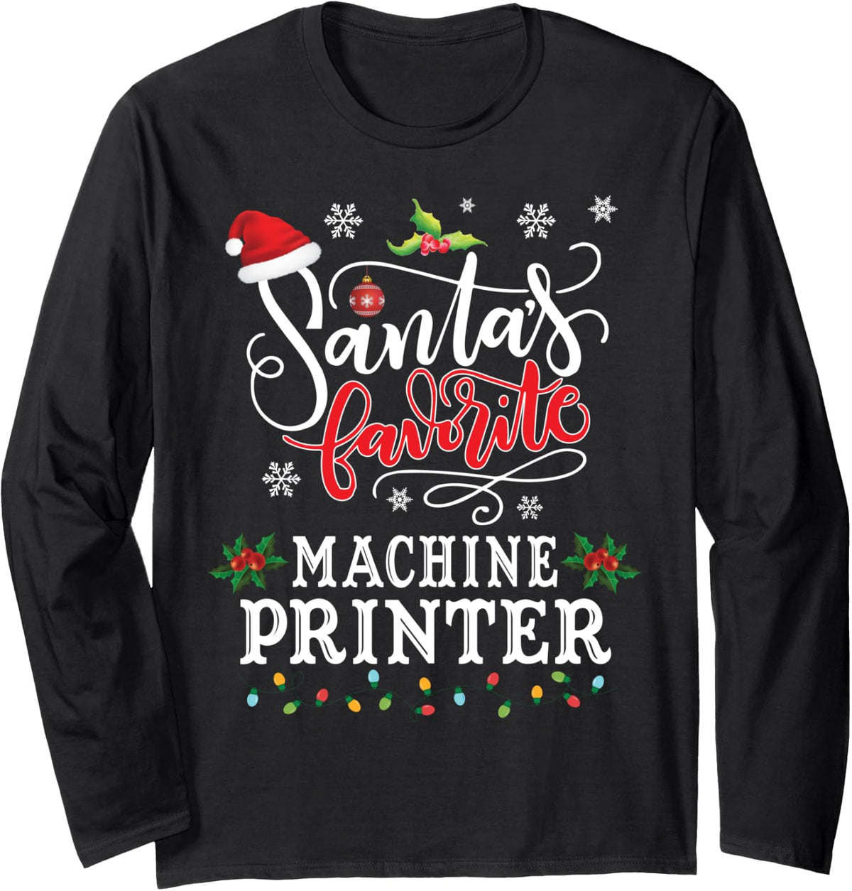 Santas Favorite Machine Printer Christmas Party Xmas Long Sleeve