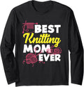 Knitting Best Knitting Mom Ever Yarn Needles Knitter Long Sleeve