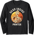 Dead Inside Printer Skeleton Coffee Long Sleeve