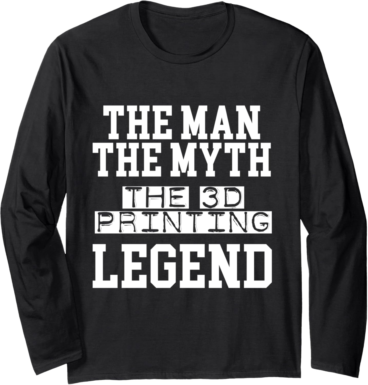 Print 3D Printing Funny 3D Printer Joke Enthusiasts Long Sleeve