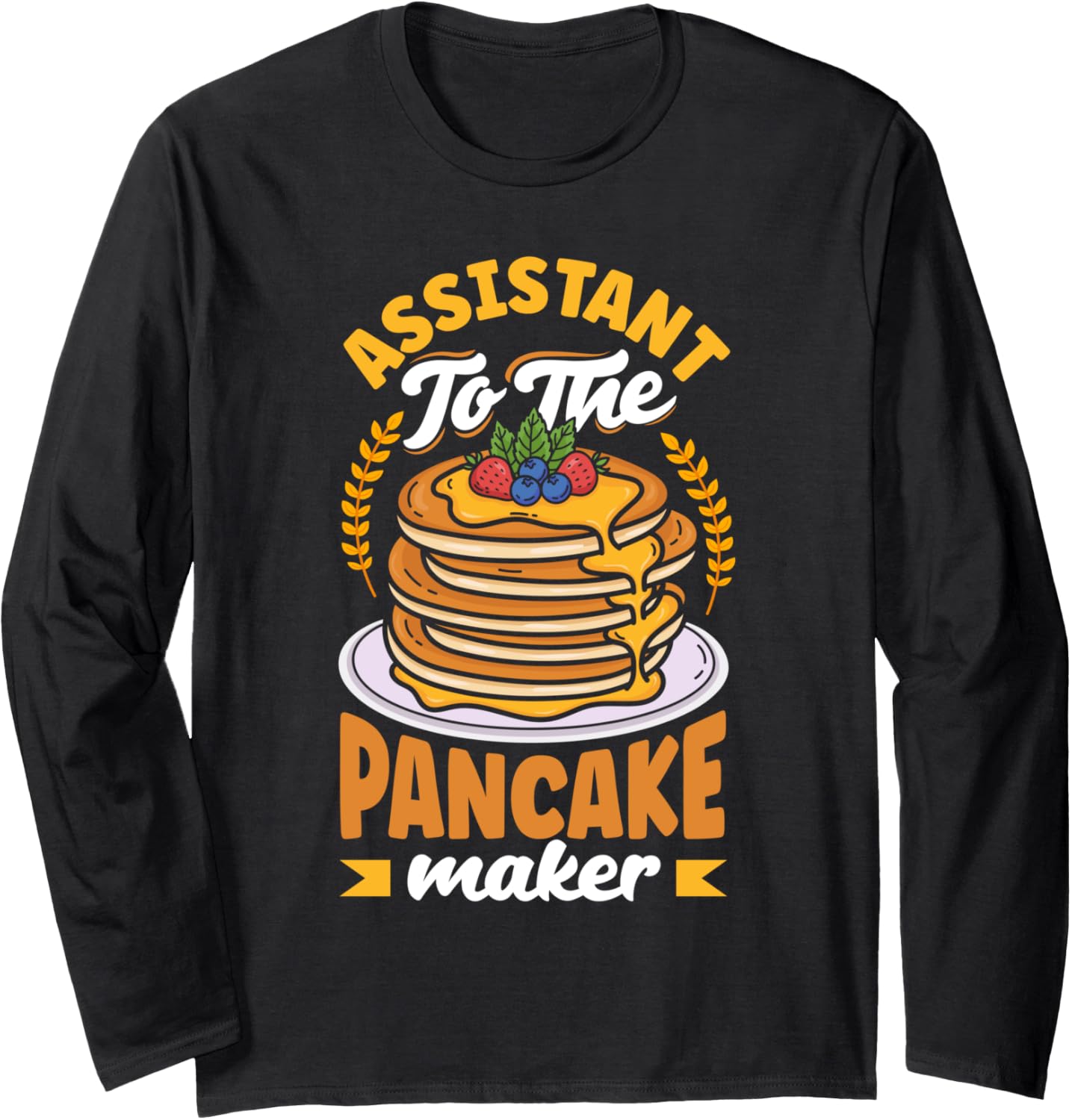 Pankecake Maker Breakfast Assistant To The Pancake Maker Long Sleeve