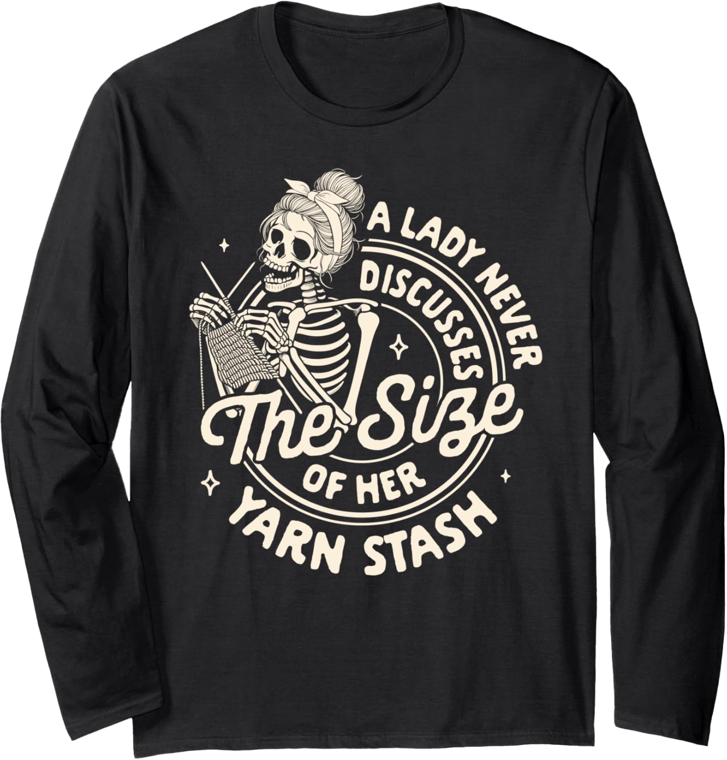 Knitting Lover A Lady Never Discusses Size Of Her Yarn Stash Long Sleeve